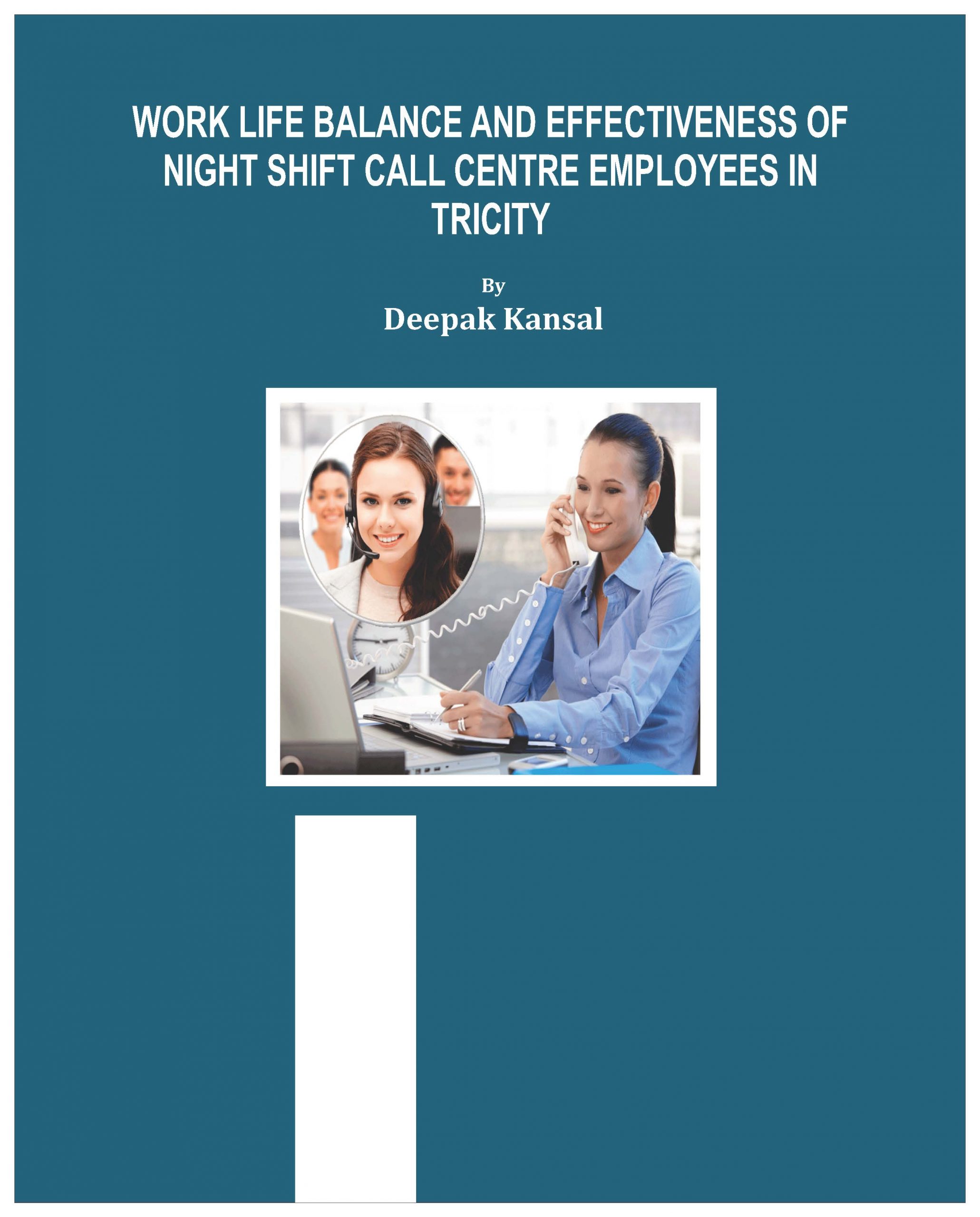 WORK LIFE BALANCE AND EFFECTIVENESS OF NIGHT SHIFT CALL CENTRE EMPLOYEES IN  TRICITY